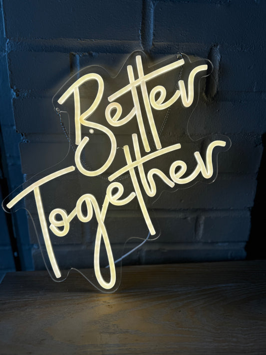 Better Together Neon Sign